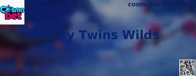 Vista central de Lucky Twins Wilds para consultar más detalles